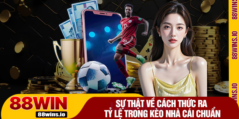Sự Thật Về Cách Thức Ra Tỷ Lệ Trong Kèo Nhà Cái Chuẩn